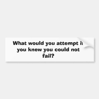 Inspirational Bumper Sticker