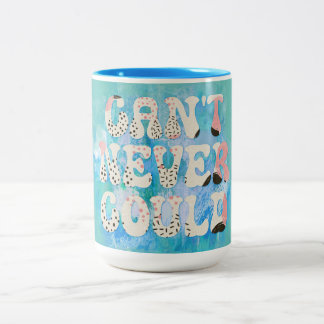 Inspirational Can't Never Could Quote Two-Tone Coffee Mug