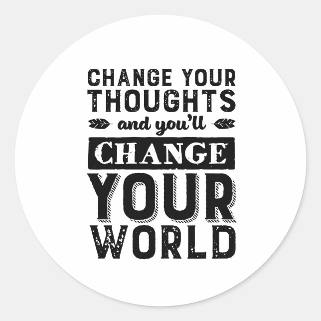 Inspirational Change Your Thought Change World Classic Round Sticker (Front)