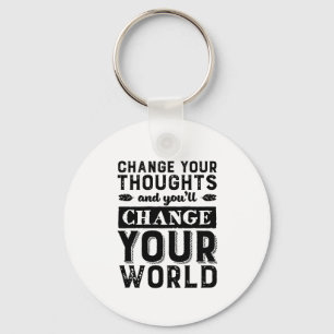 Inspirational Change Your Thought Change World Key Ring