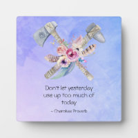 Inspirational Cherokee Proverb with Tomahawk