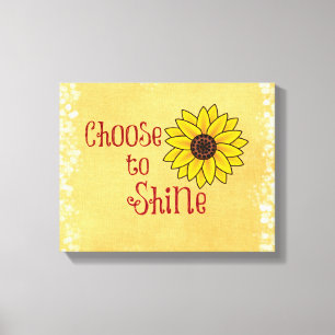 Inspirational Choose to Shine Quote with Sunflower Canvas Print
