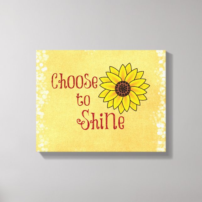 Inspirational Choose to Shine Quote with Sunflower Canvas Print (Front)