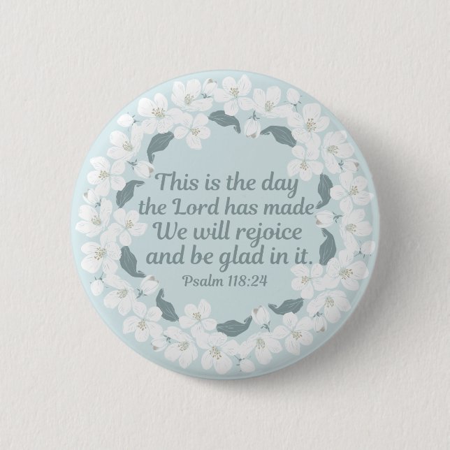 Inspirational Christian Psalm 118:24 Rejoice 6 Cm Round Badge (Front)