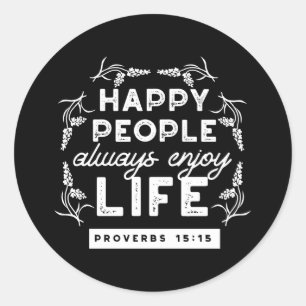 Inspirational Christian Quote from Proverbs 15:15 Classic Round Sticker