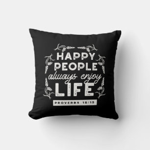 Inspirational Christian Quote from Proverbs 15:15 Cushion