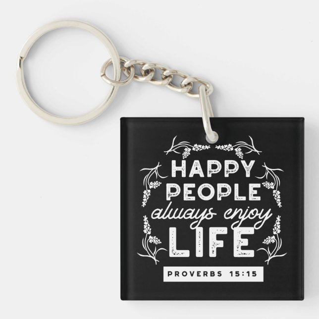 Inspirational Christian Quote from Proverbs 15:15 Key Ring (Front)