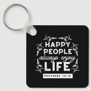 Inspirational Christian Quote from Proverbs 15:15 Key Ring