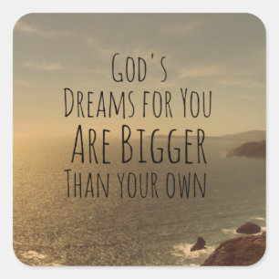 Inspirational Christian Quote God's Dreams for You Square Sticker