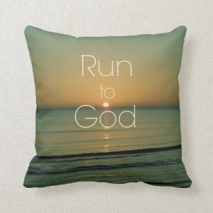 Inspirational Christian Quote Run to God Cushion