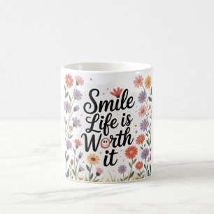 Inspirational Coffee Mug- "Smile life is worth it" Coffee Mug