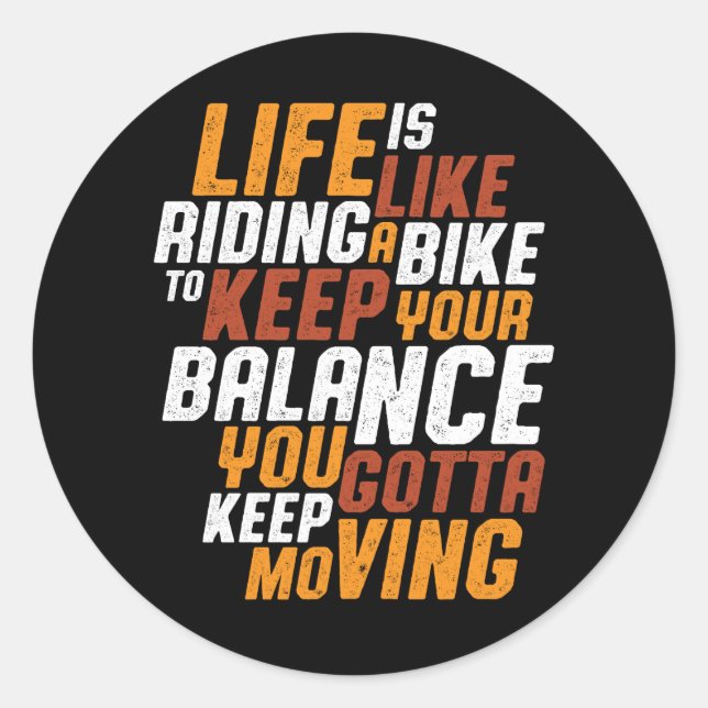 Inspirational Cycling Quote Life Like Riding Bike Classic Round Sticker (Front)