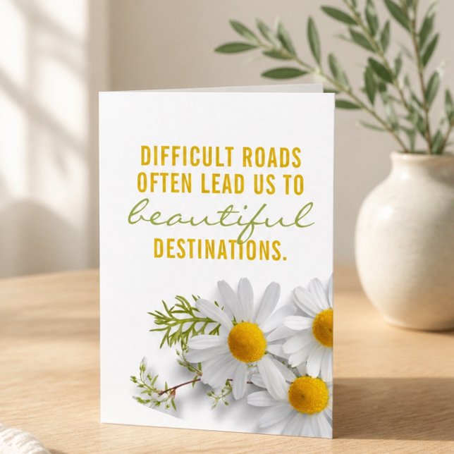 Inspirational Difficult Roads Greeting Card (Creator Uploaded)