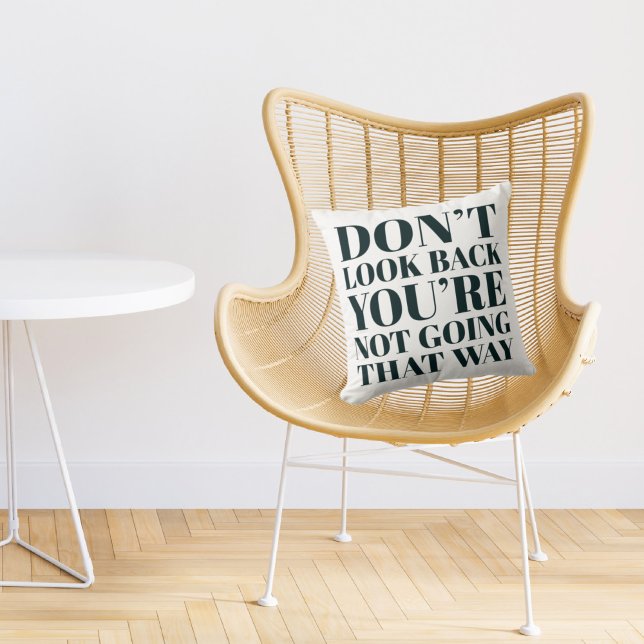 Inspirational Don't Look Back Quote Affirmation Cushion (Creator Uploaded)