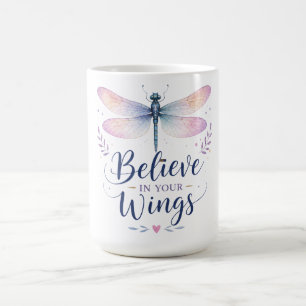 Inspirational Dragonfly/Believe In Your Wings Coffee Mug