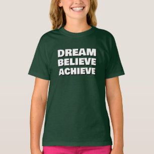 Inspirational Dream Believe Achieve Motivational T-Shirt