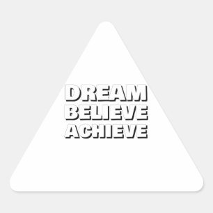 Inspirational Dream Believe Achieve Motivational Triangle Sticker