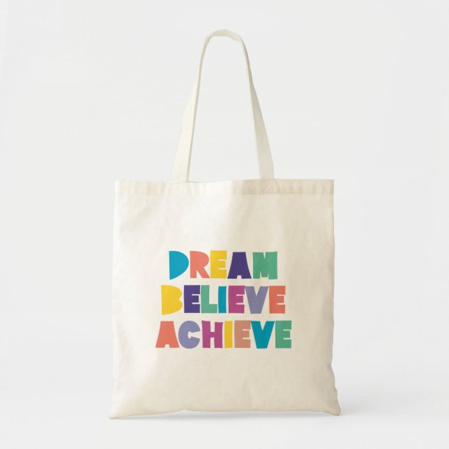 Inspirational Dream Believe Achieve Tote Bag (Front)