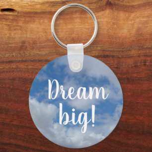 Inspirational Dream Big Blue Sky Quote Key Ring