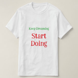 Inspirational Dream Big Motivational Quote T-Shirt