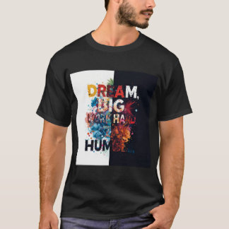Inspirational Dream Big Typography Art T-Shirt
