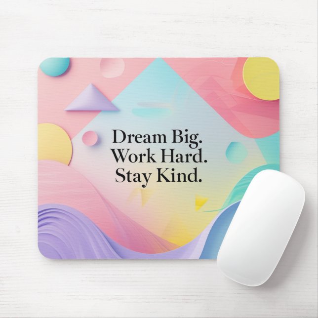 Inspirational Dream Big. Work Hard. Stay Ki Mouse Mat (With Mouse)