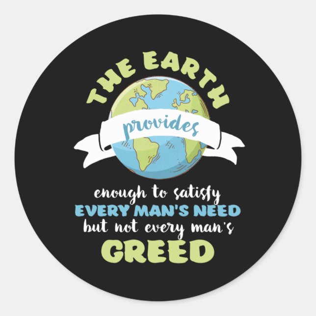 Inspirational Earth Day Quote Every Men's Greed Classic Round Sticker (Front)