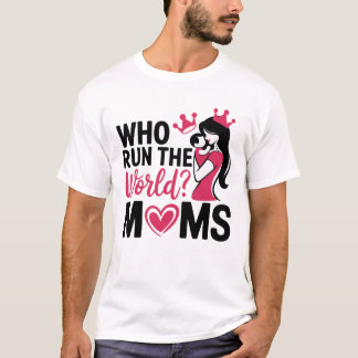 Inspirational Empowering Mother's Day T-Shirt