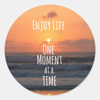 Inspirational: Enjoy Life: One Moment... Classic Round Sticker