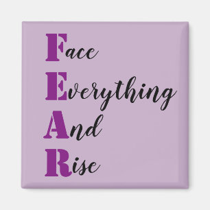 Inspirational Face Everything and Rise FEAR Magnet