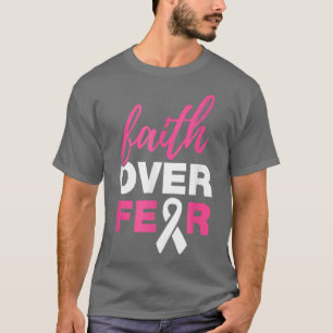 Inspirational Faith Over Fear Breast Cancer Surviv T-Shirt