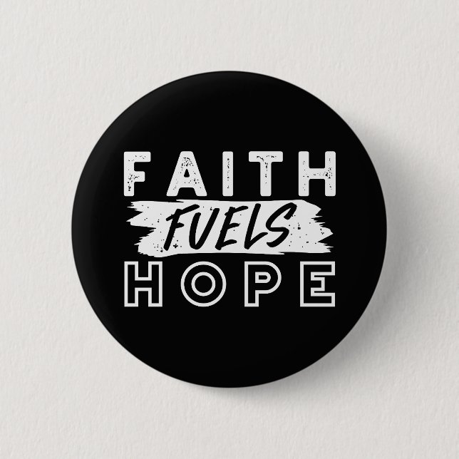 Inspirational Faith Quote – Faith Fuels Hope 6 Cm Round Badge (Front)