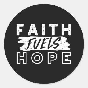 Inspirational Faith Quote – Faith Fuels Hope Classic Round Sticker