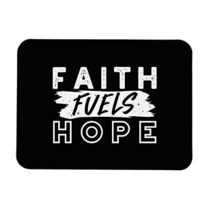 Inspirational Faith Quote – Faith Fuels Hope Magnet