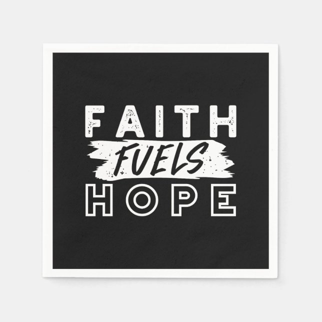 Inspirational Faith Quote – Faith Fuels Hope Napkin (Front)