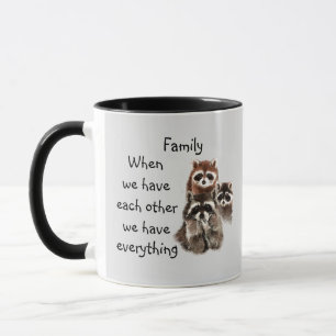 Inspirational Family Quote Fun Racoon Animals Mug