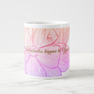 Inspirational Floral: Let Miracles Happen To You! Large Coffee Mug