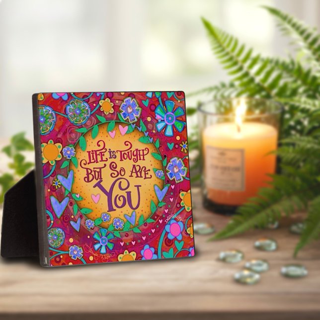 Inspirational Floral Life is Tough Quote  Plaque (Creator Uploaded)