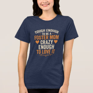 Inspirational Foster Mum Gift Quote T shirt