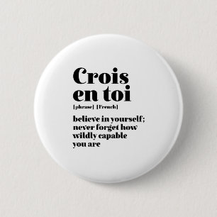 Inspirational French Believe Yourself Crois En Toi 6 Cm Round Badge