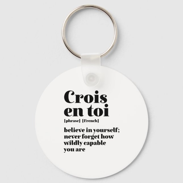 Inspirational French Believe Yourself Crois En Toi Key Ring (Front)