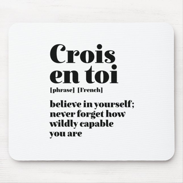 Inspirational French Believe Yourself Crois En Toi Mouse Mat (Front)
