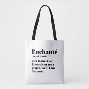 Inspirational French Enchante Nice To Meet You Tote Bag
