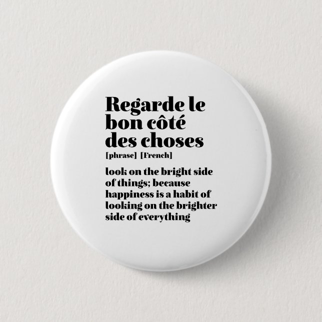 Inspirational French Quote Look On The Bright Side 6 Cm Round Badge (Front)