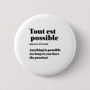 Inspirational French Quote Tout Est Possible 6 Cm Round Badge