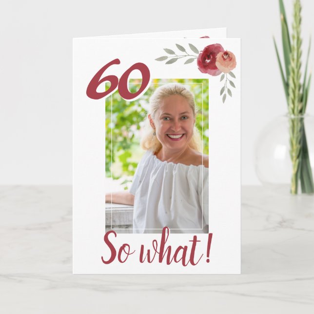 Inspirational Funny 60th Birthday Floral Photo Card (Front)