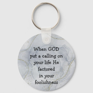 Inspirational Funny Quote About God's Calling Key Ring