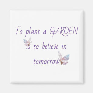 Inspirational Garden Quote with Butterfly  Magnet