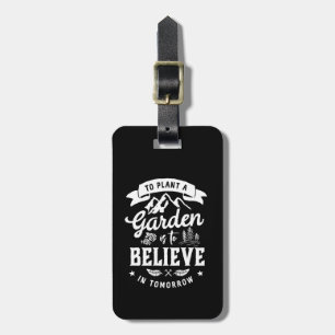 Inspirational Gardening Gardener Plant A Garden Luggage Tag