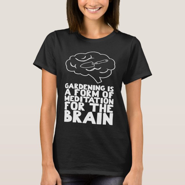 Inspirational Gardner Sayings  7 T-Shirt (Front)
